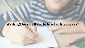 Writing Doesn’t Have to Involve Kleenexes® blog post by Sharon Watson