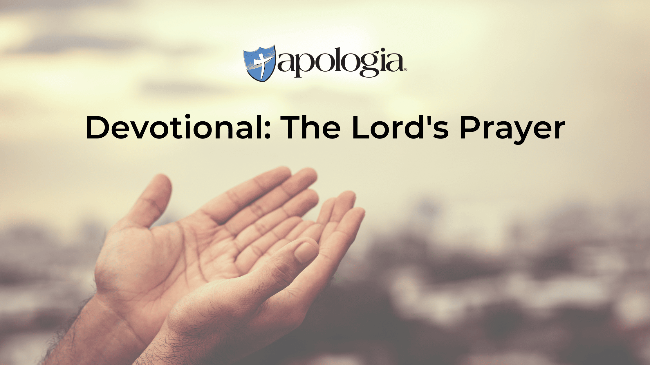 Devotional: The Lord’s Prayer