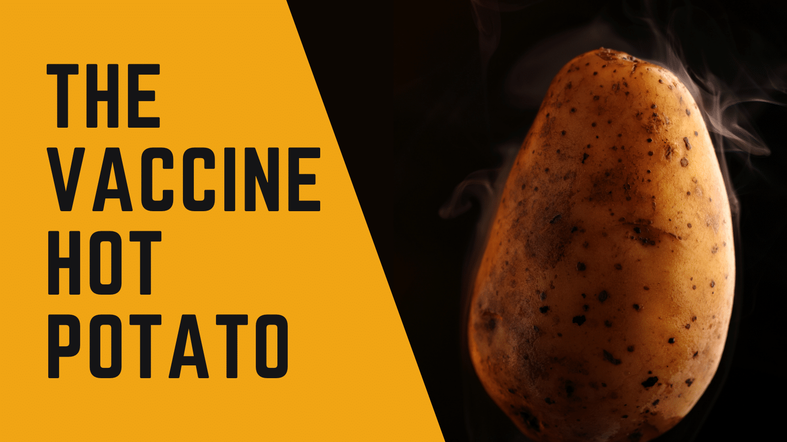 The Vaccine Hot Potato