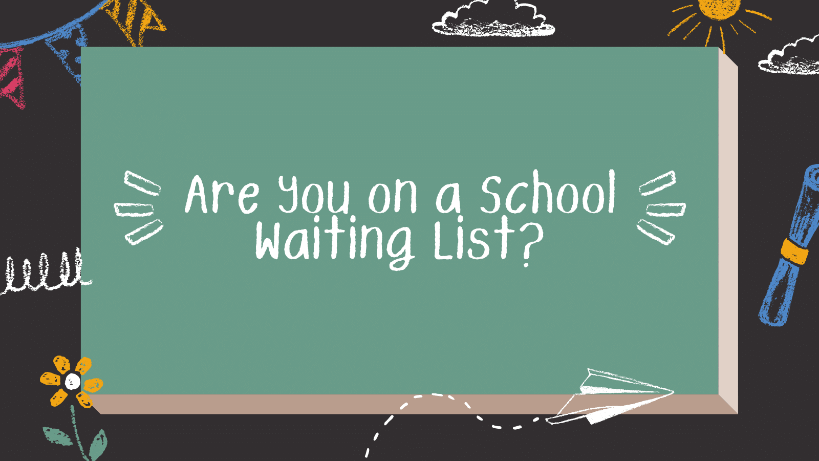 Are you on a school waiting list?