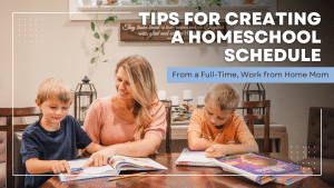 Tips for Creating a Homeschool Schedule