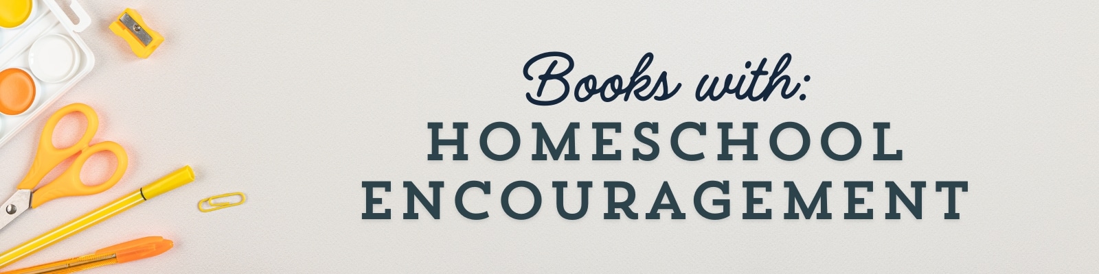 Books with Homeschool Encouragement