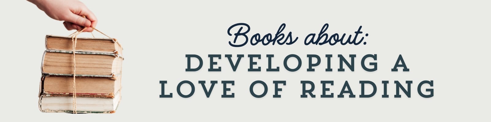 Books About Developing A Love of Reading